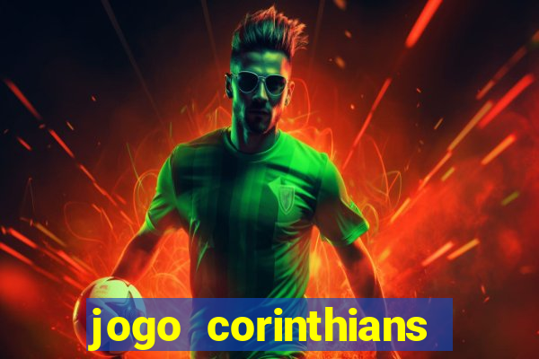 jogo corinthians vai passar aonde